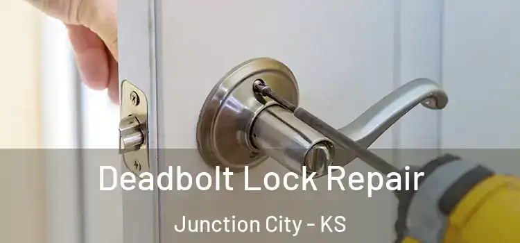  Deadbolt Lock Repair Junction City - KS