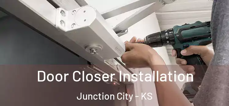  Door Closer Installation Junction City - KS