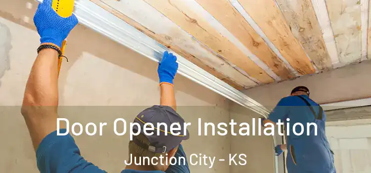  Door Opener Installation Junction City - KS