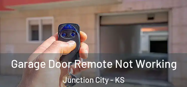  Garage Door Remote Not Working Junction City - KS
