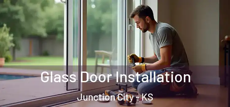  Glass Door Installation Junction City - KS