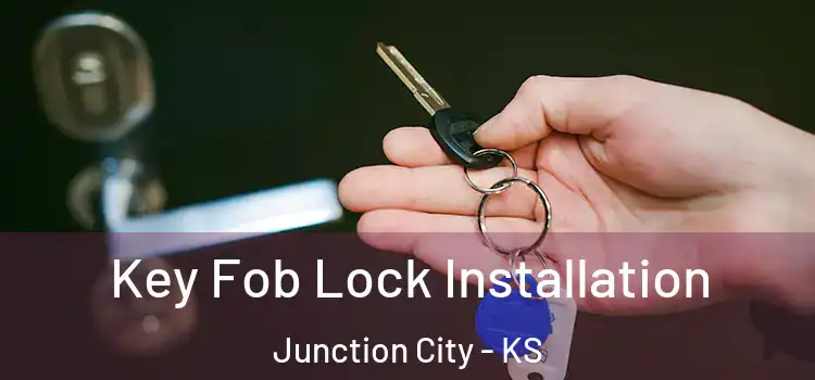  Key Fob Lock Installation Junction City - KS