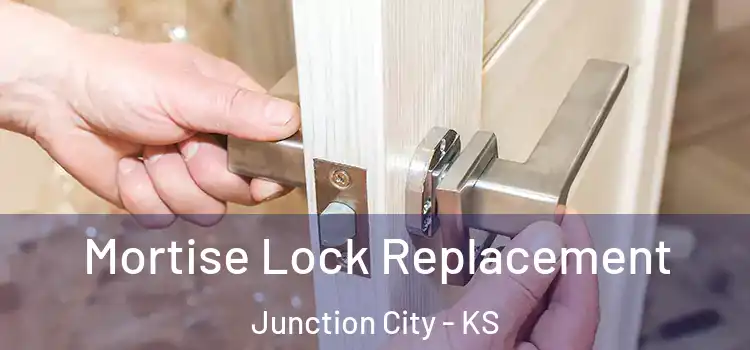 Mortise Lock Replacement Junction City - KS