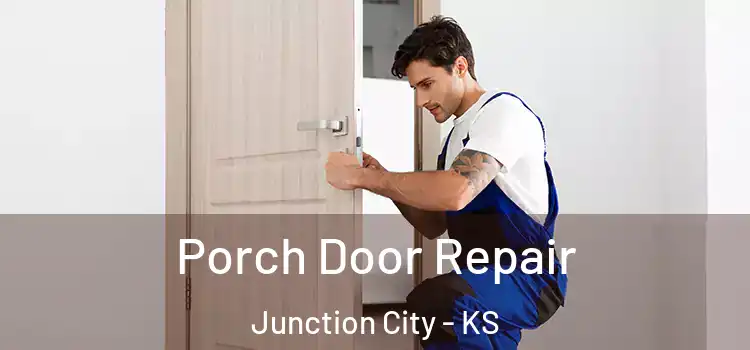  Porch Door Repair Junction City - KS